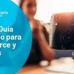No te pierdas nuestra nueva guía de video para eCommerce y marcas