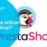 ¿Por qué utilizar PrestaShop para mi eCommerce?