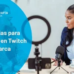 Estrategias para empezar en Twitch con tu marca