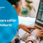 Consejos para editar fotos de productos